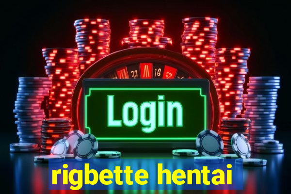 rigbette hentai